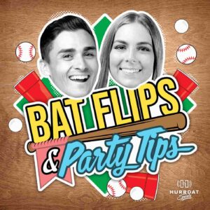 Bat Flips & Party Tips