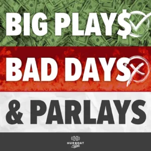 Big Plays, Bad Days, & Parlays