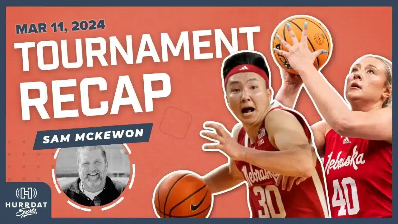 Huskers Big Ten Tournament Recap – Sam McKewon | Hurrdat Sports Radio