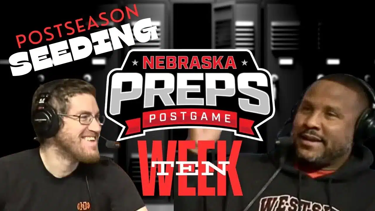 Seeding Settled | Nebraska Preps Postgame