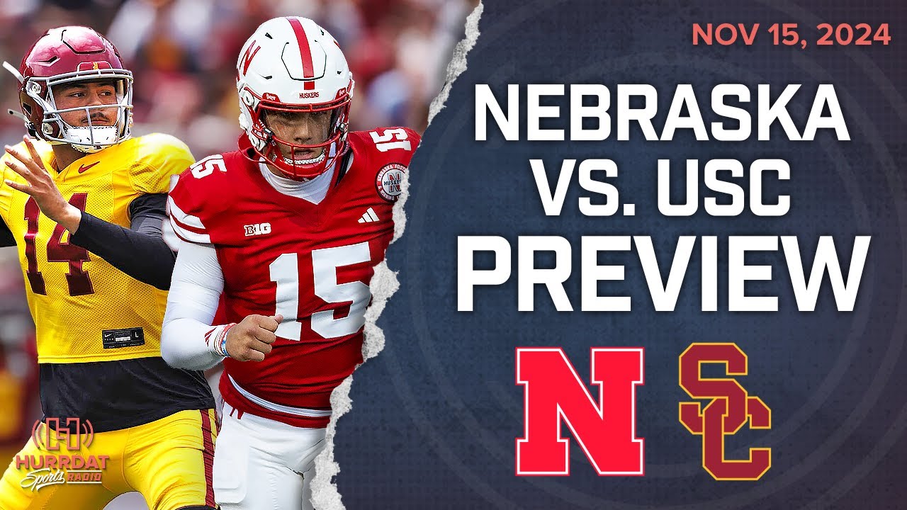 Nebraska vs. USC: Football PREVIEW | Hurrdat Sports Radio | Friday, November 15th, 2024