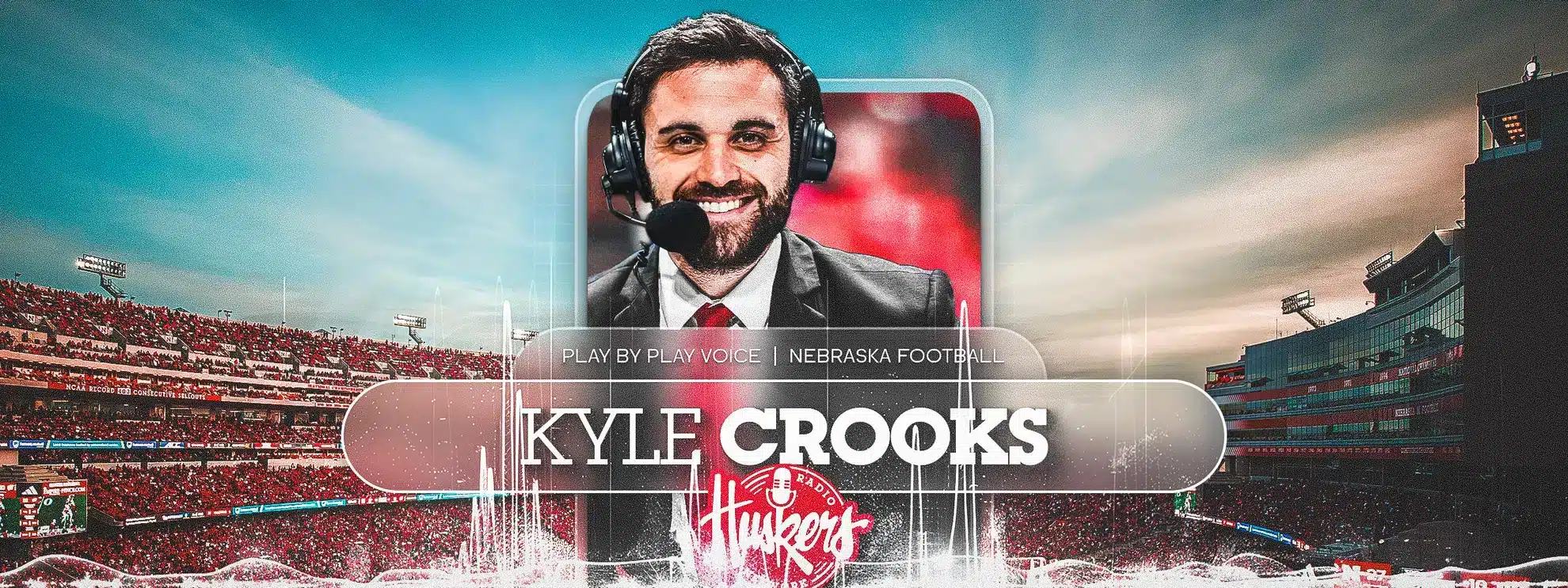Fan Investment Makes Nebraska Football a Dream Job for New Play-by-Play Voice Kyle Crooks